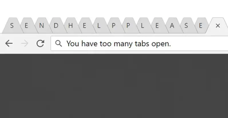 Beware of open tabs and multitasking